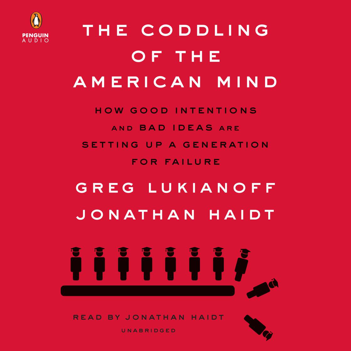 The Coddling of the American Mind by Greg Lukianoff & Jonathan Haidt