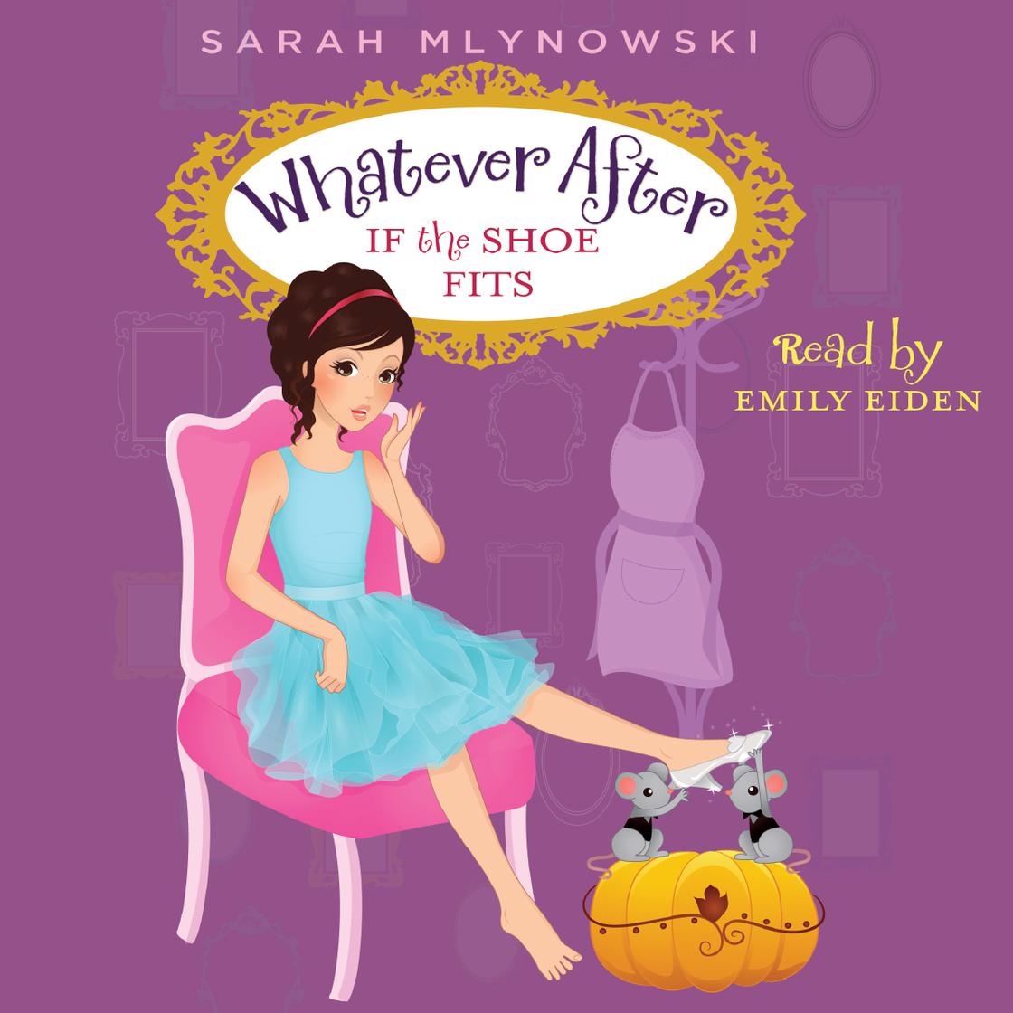 If the Shoe Fits (Whatever After #2) by Sarah Mlynowski