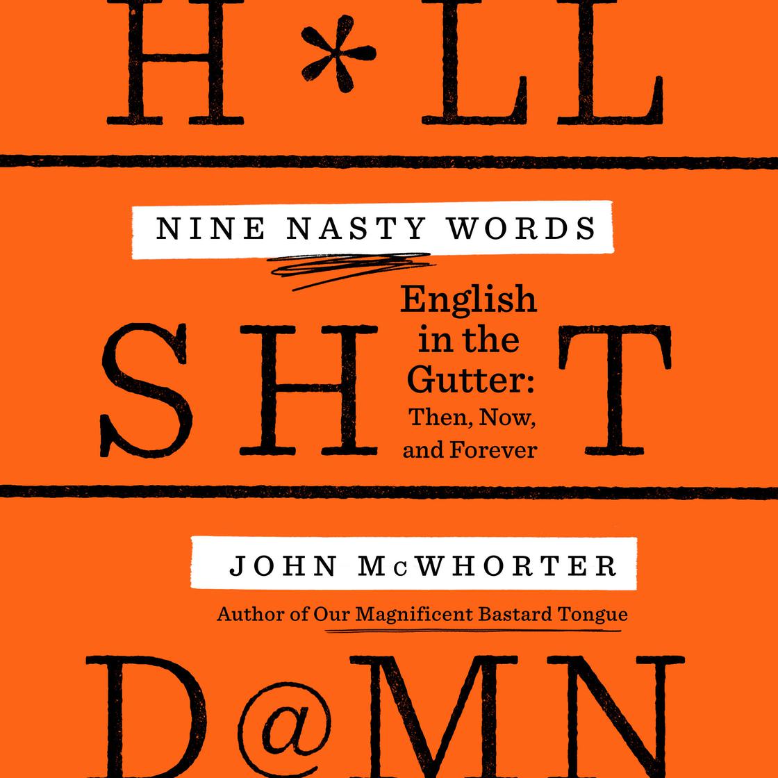 Nine Nasty Words by John McWhorter