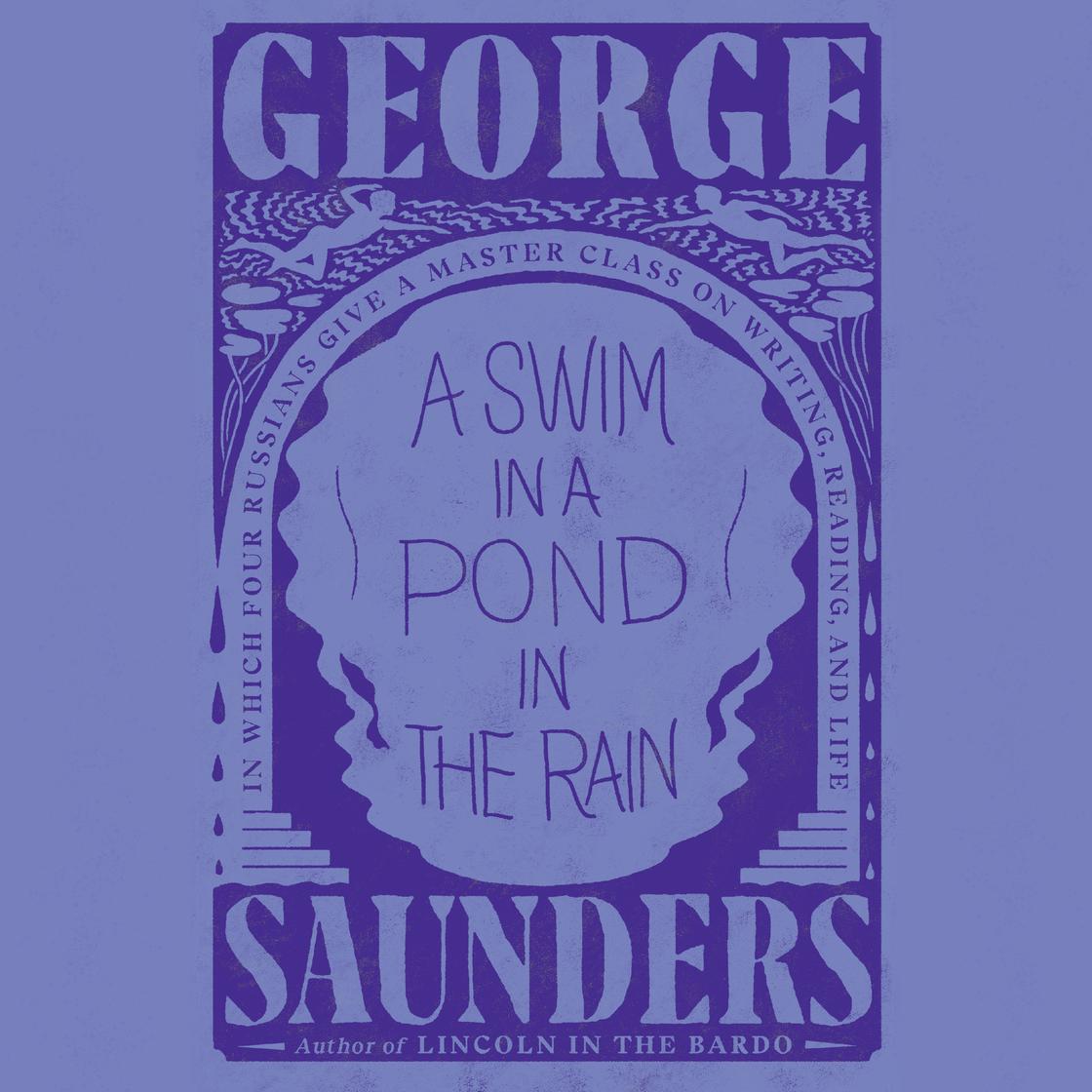 A Swim in a Pond in the Rain by George Saunders