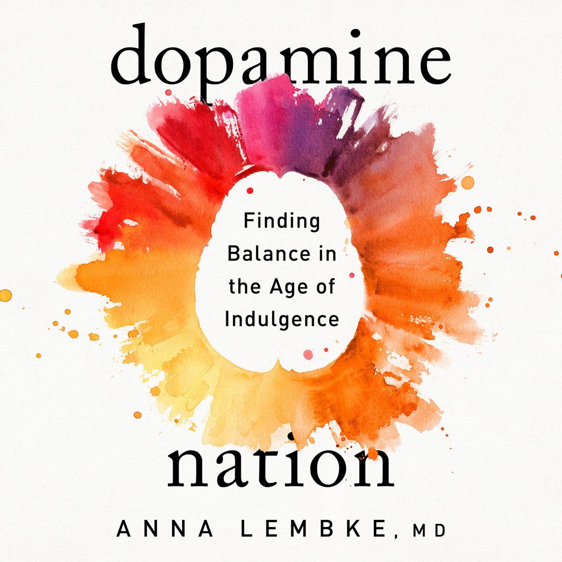 Dopamine Nation by Dr. Anna Lembke