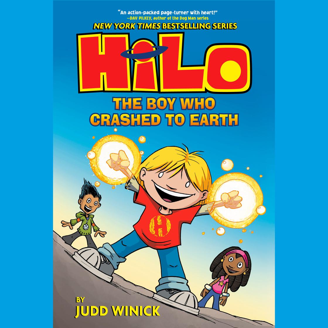 Hilo Book 1: The Boy Who Crashed to Earth by Judd Winick