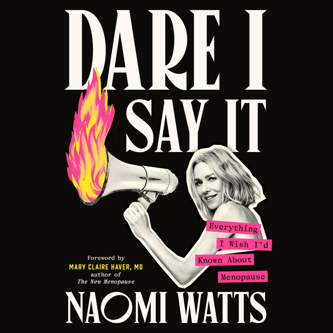 Dare I Say It by Naomi Watts