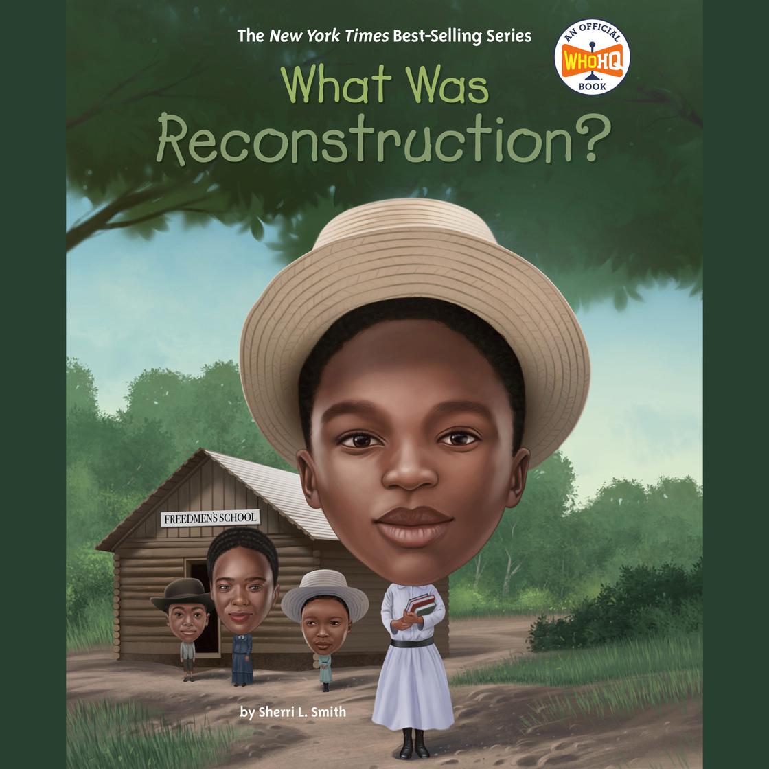 What Was Reconstruction? by Sherri L. Smith