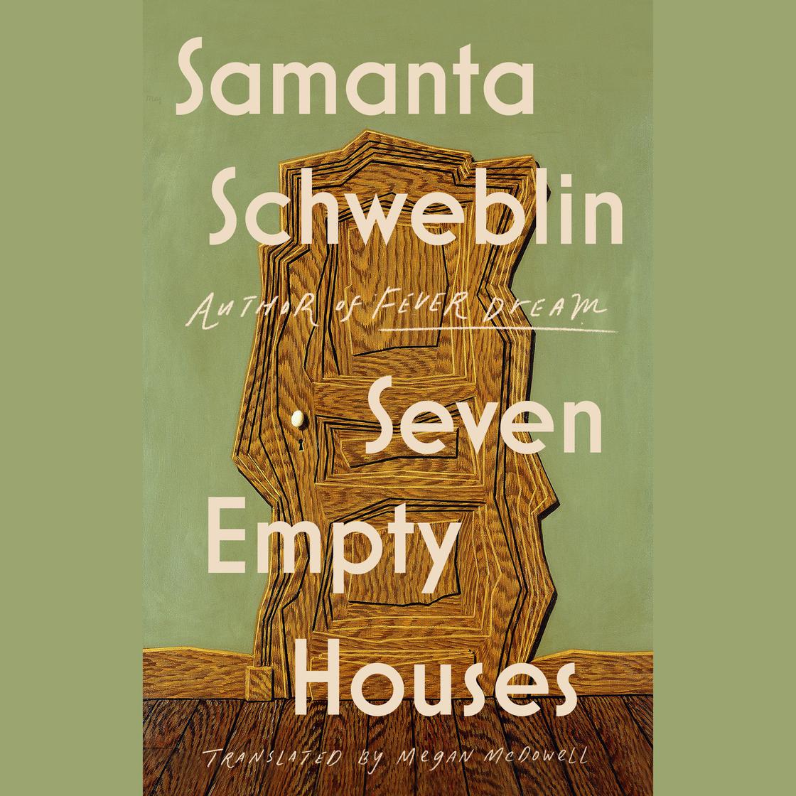 Seven Empty Houses (National Book Award Winner) by Samanta Schweblin