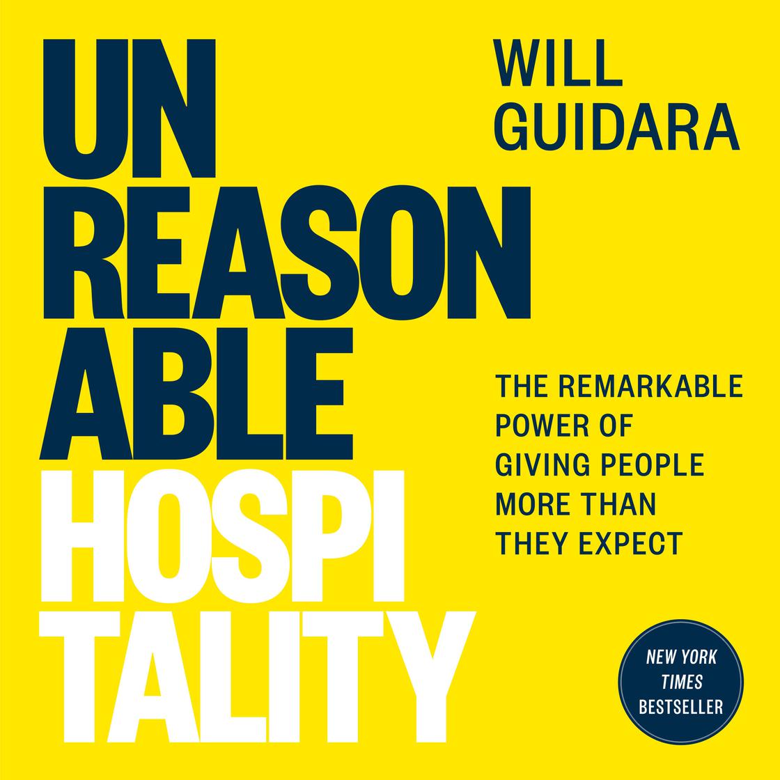 Unreasonable Hospitality by Will Guidara