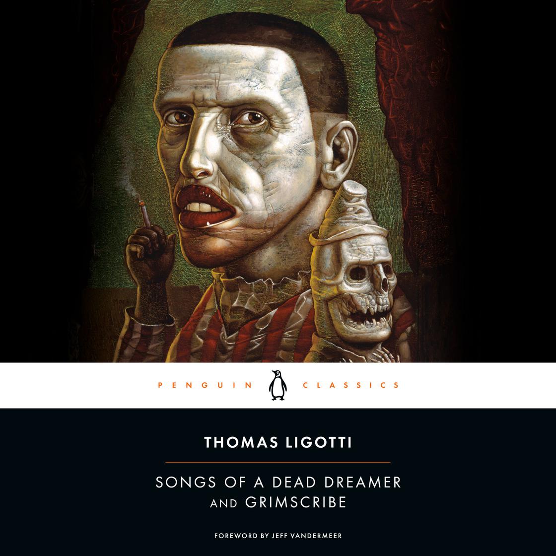 Songs of a Dead Dreamer and Grimscribe by Thomas Ligotti