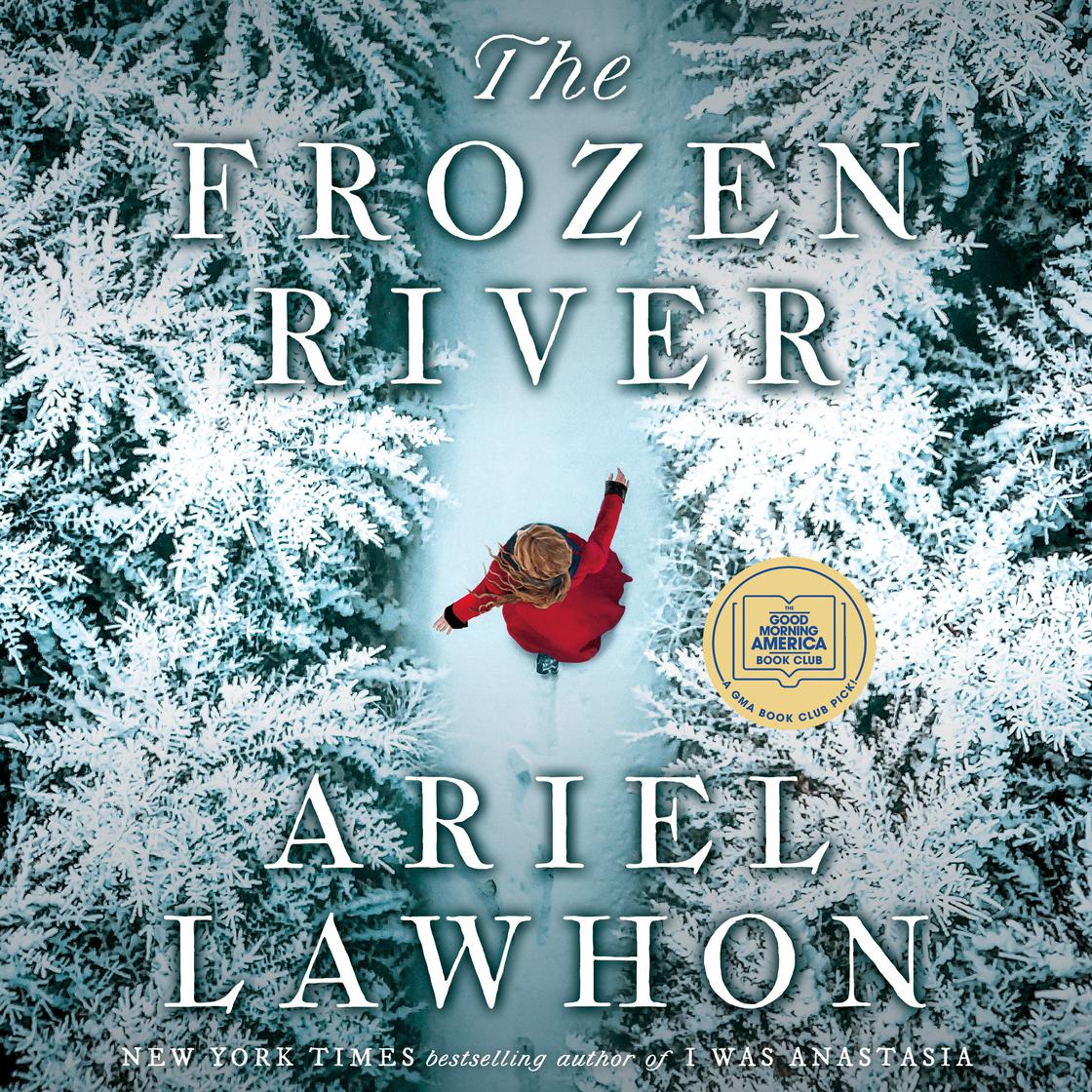 The Frozen River: A GMA Book Club Pick by Ariel Lawhon