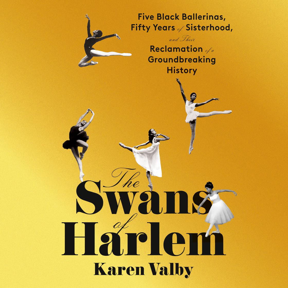 The Swans of Harlem by Karen Valby