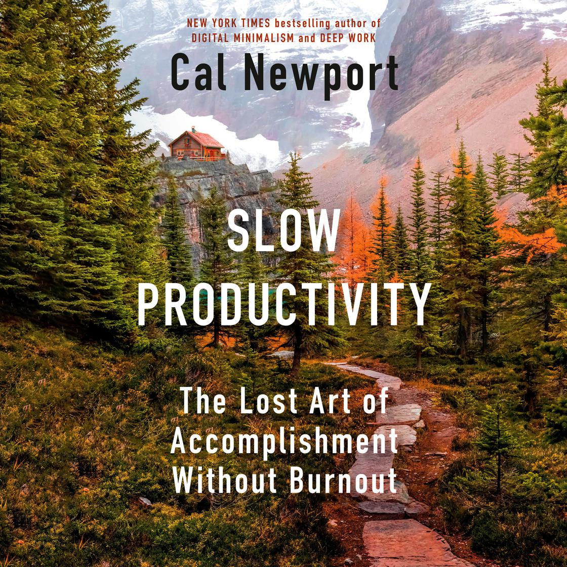 Slow Productivity by Cal Newport