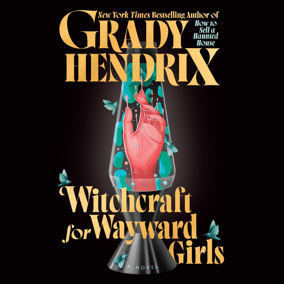 Witchcraft for Wayward Girls by Grady Hendrix