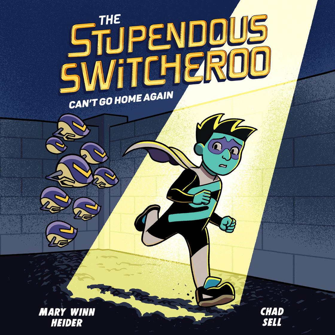 The Stupendous Switcheroo #3: Can't Go Home Again by Mary Winn Heider & Chad Sell