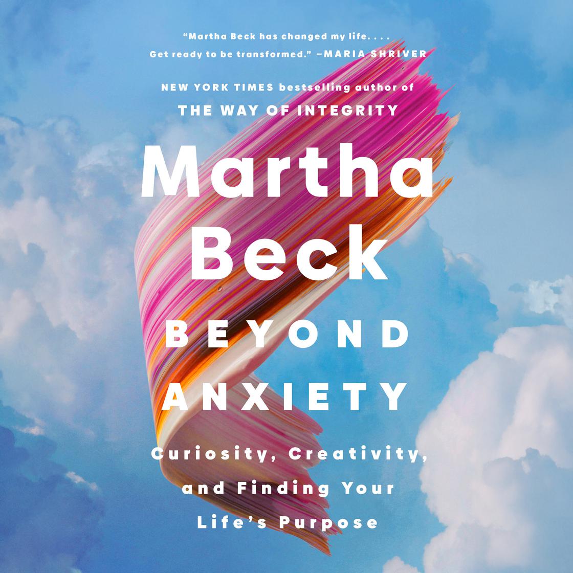 Beyond Anxiety by Martha Beck