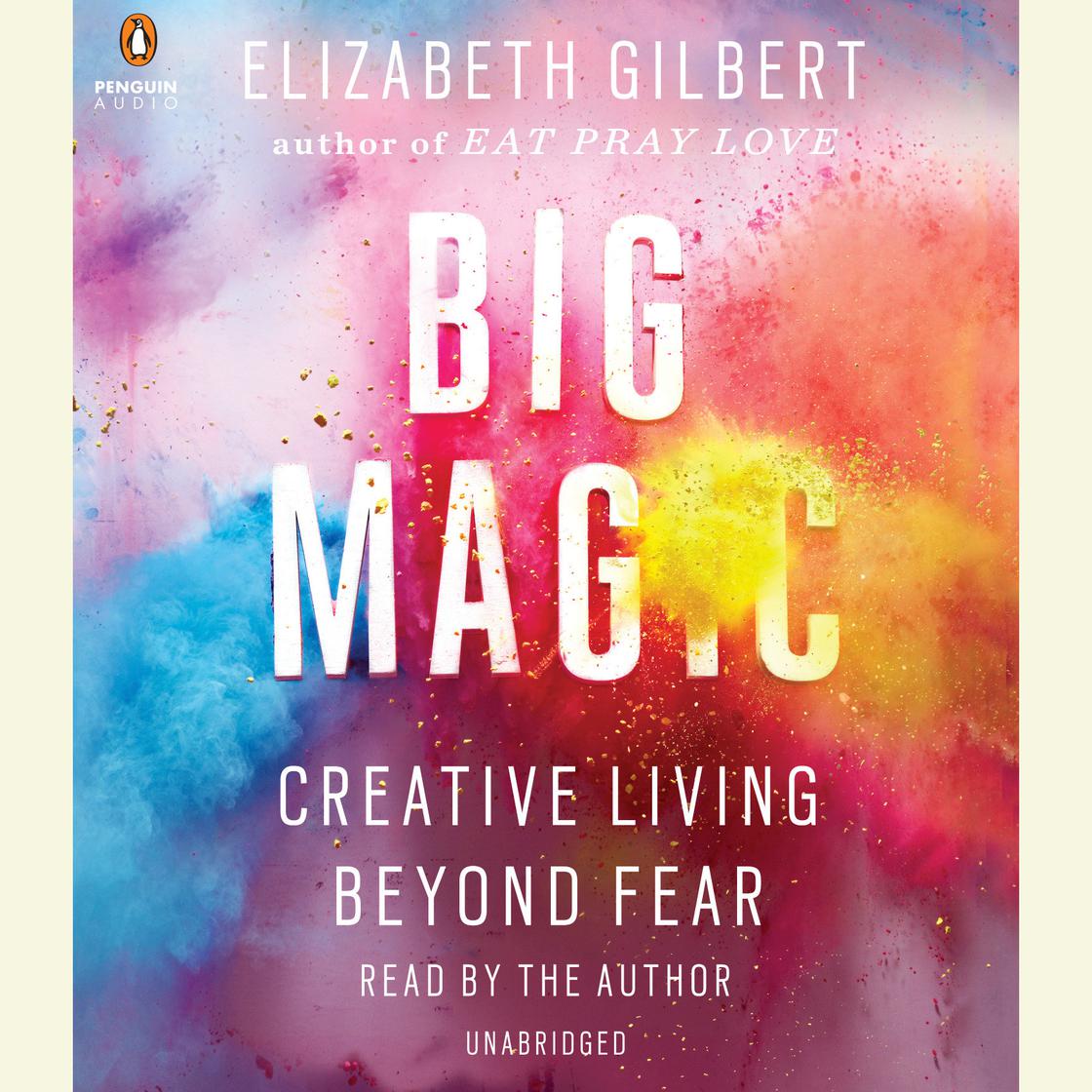 Big Magic by Elizabeth Gilbert