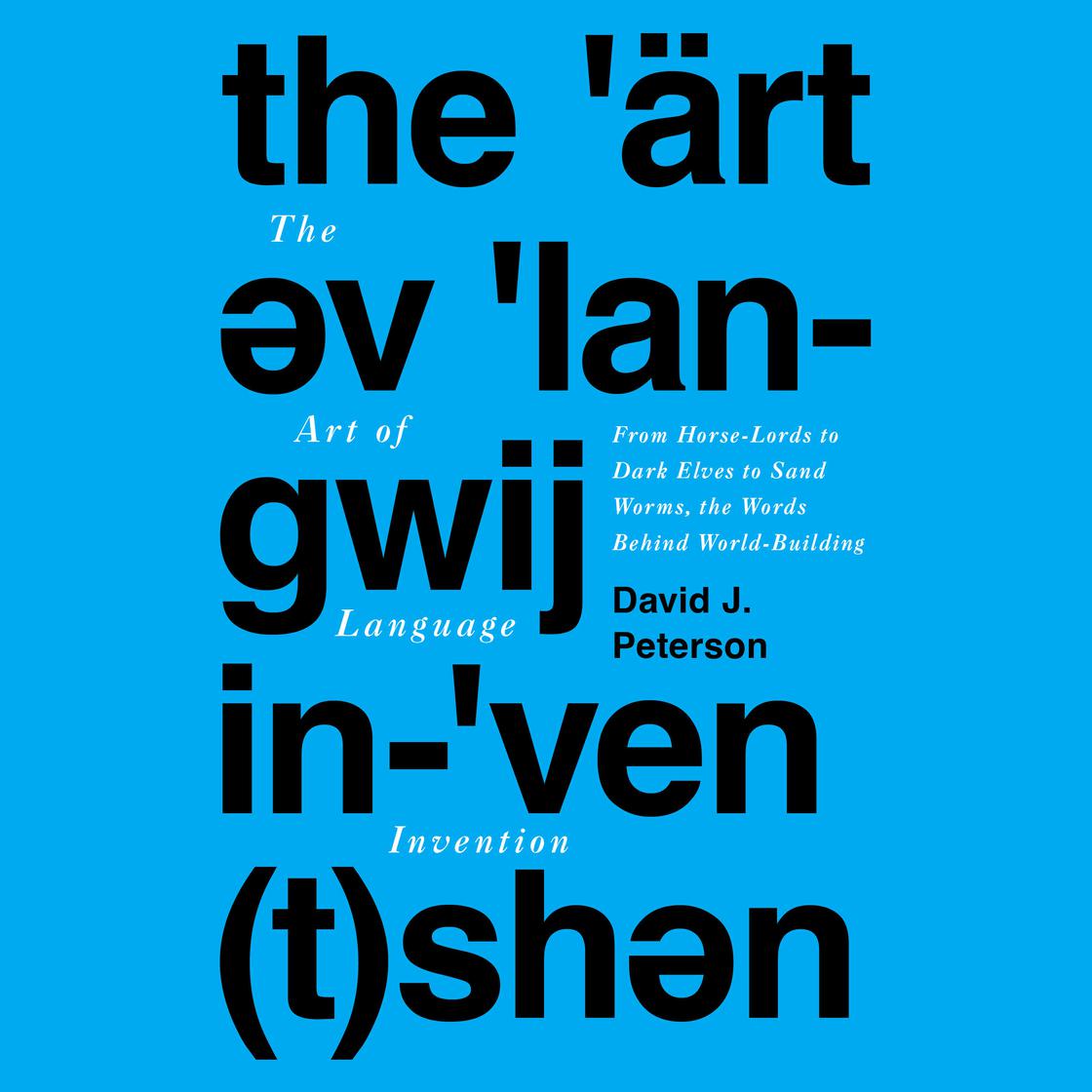 The Art of Language Invention by David J. Peterson