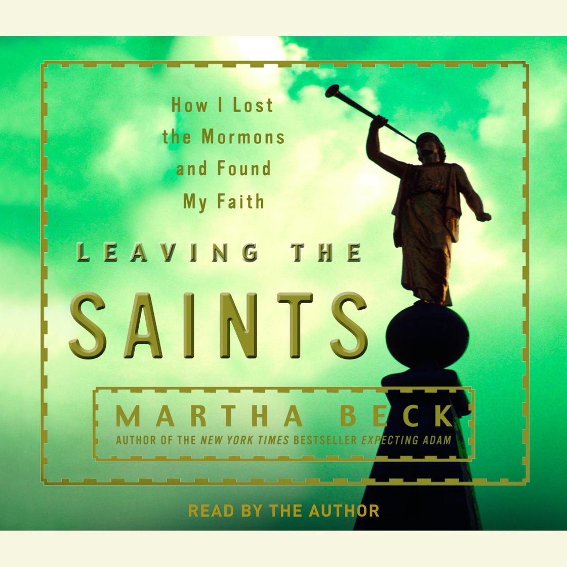 Leaving the Saints - Abridged by Martha Beck