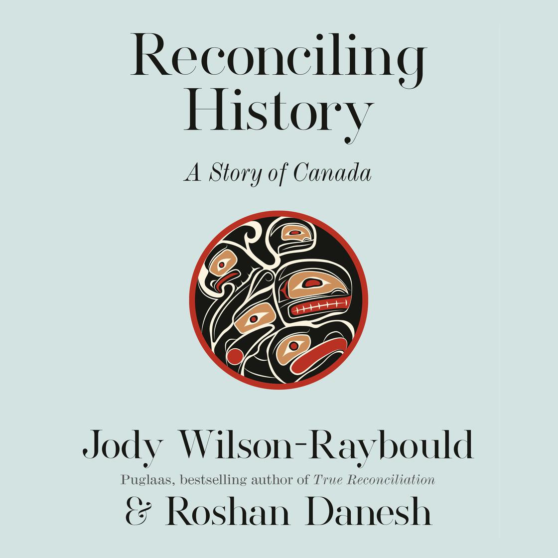 Reconciling History by Jody Wilson-Raybould & Roshan Danesh