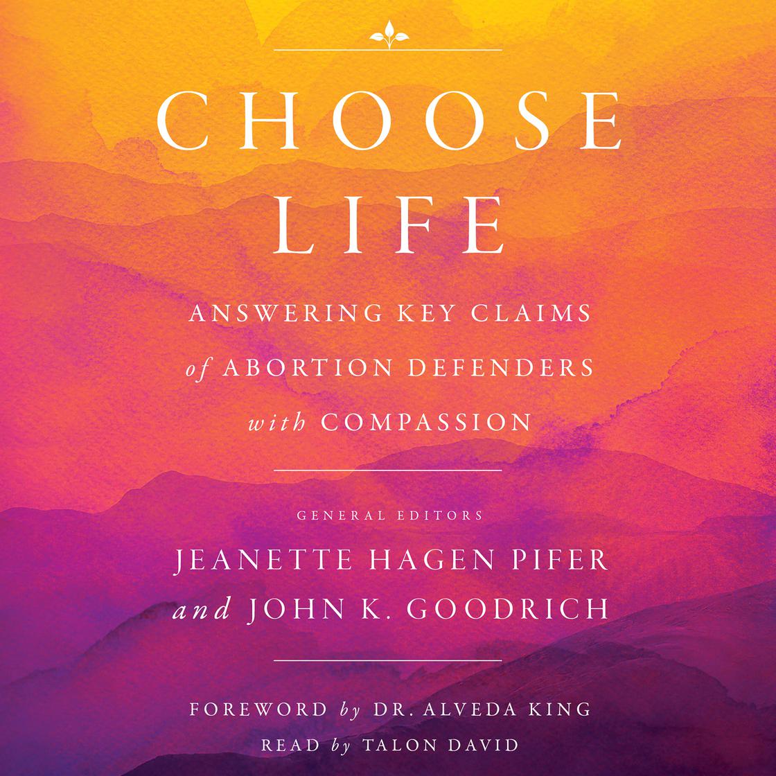 Choose Life by John K Goodrich & Jeanette Hagen Pifer