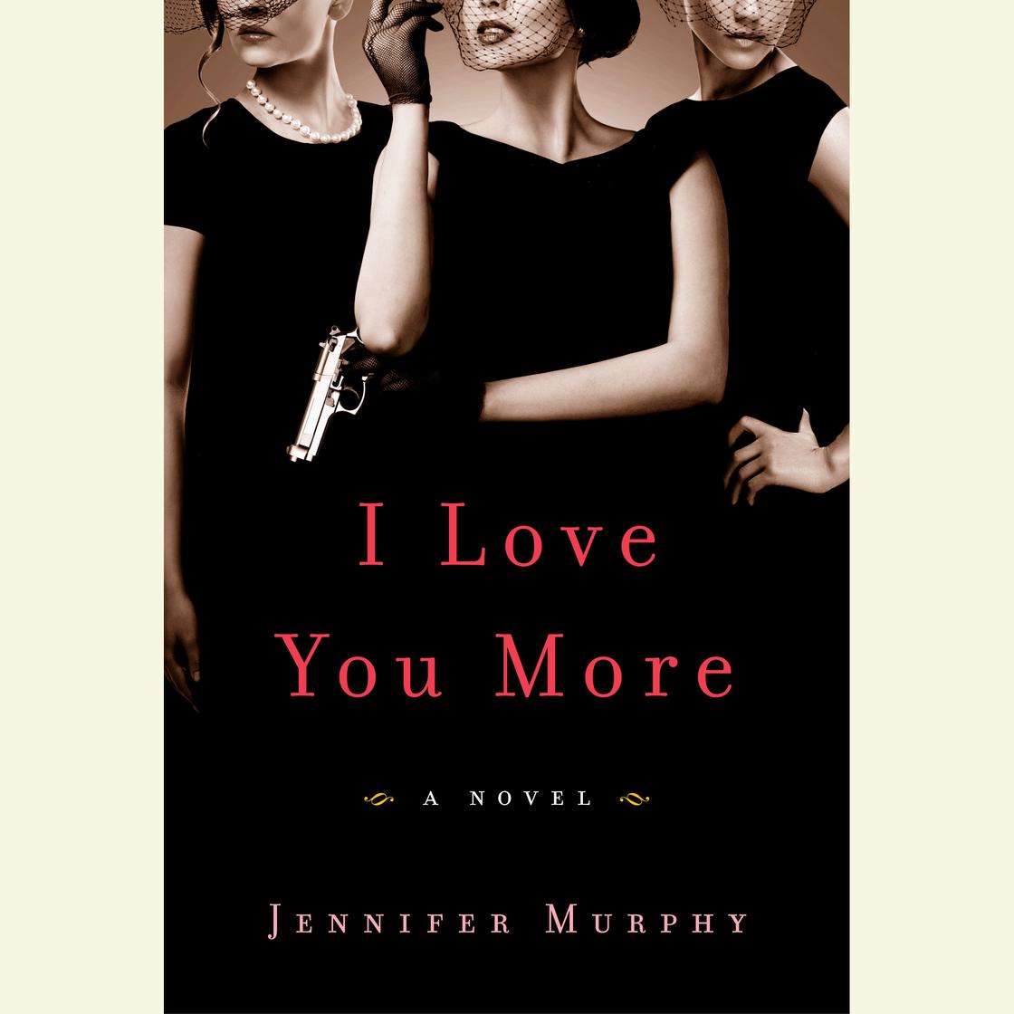 I Love You More by Jennifer Murphy