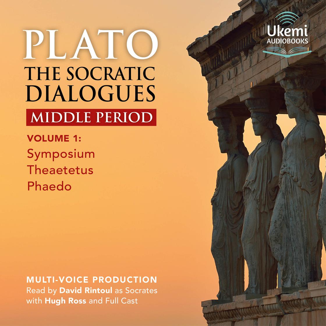 The Socratic Dialogues: Middle Period by Benjamin Jowett