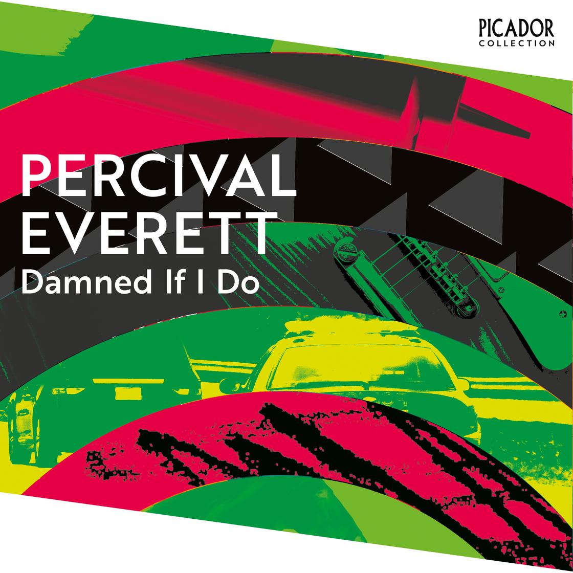 Damned If I Do by Percival Everett