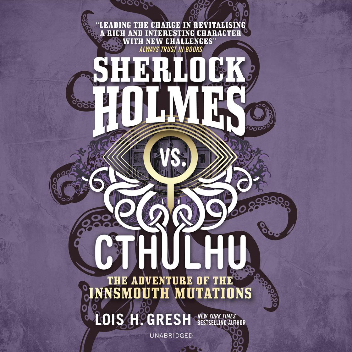 Sherlock Holmes vs. Cthulhu: The Adventure of the Innsmouth Mutations by Lois H. Gresh