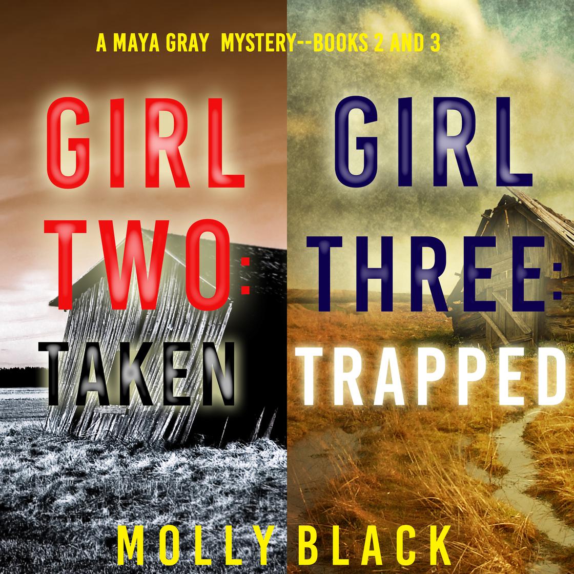 Maya Gray FBI Suspense Thriller Bundle: Girl Two: Taken (#2) and Girl Three: Trapped (#3) by Molly Black