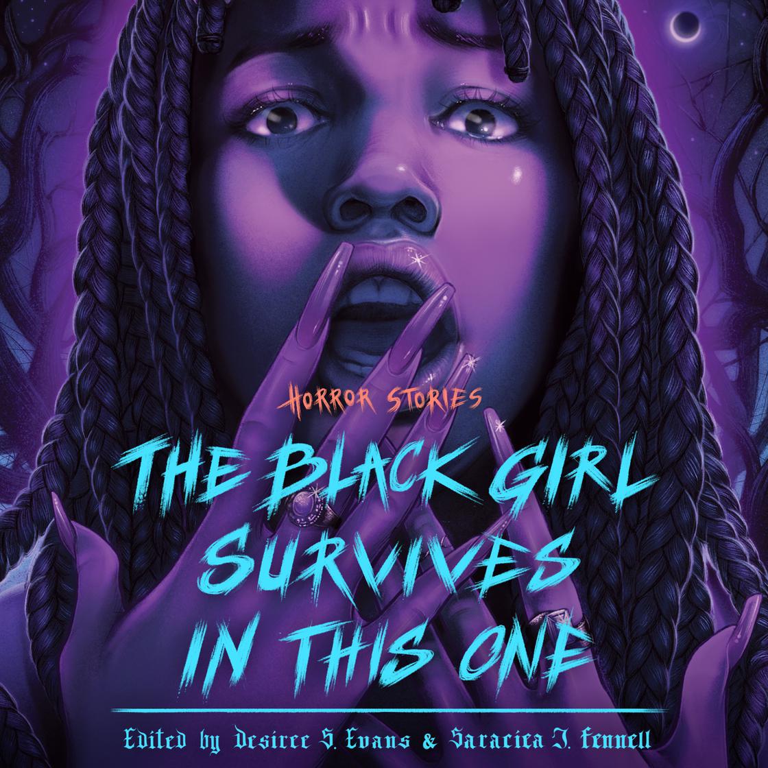 The Black Girl Survives in This One by Desiree S. Evans & Saraciea J. Fennell