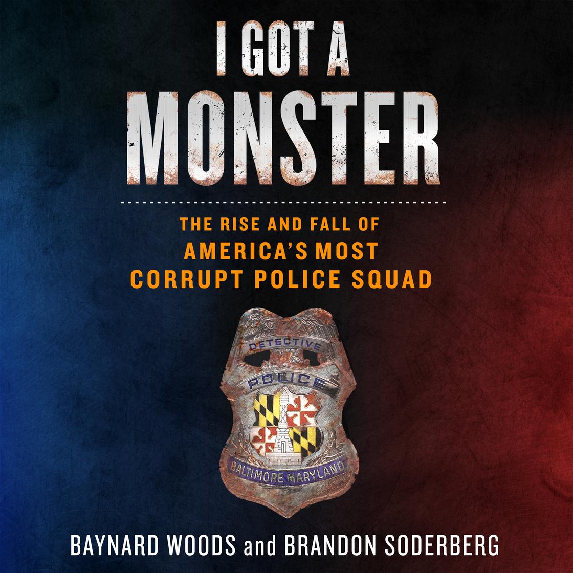 I Got a Monster by Baynard Woods & Brandon Soderberg