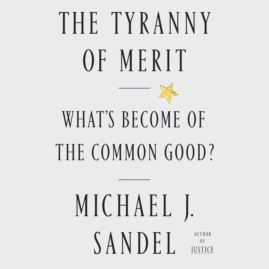 The Tyranny of Merit by Michael J. Sandel