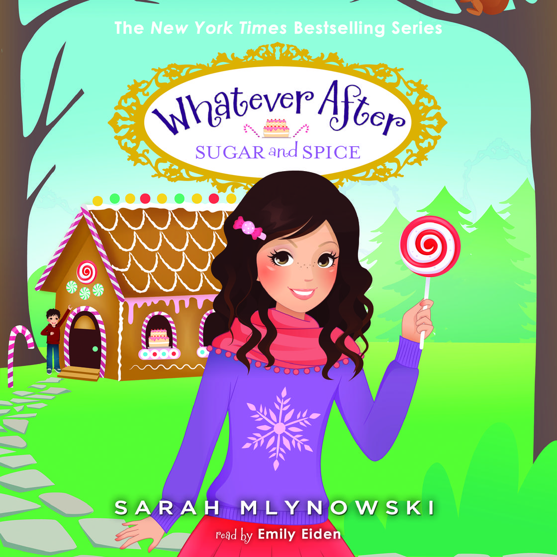 Sugar and Spice (Whatever After #10) by Sarah Mlynowski