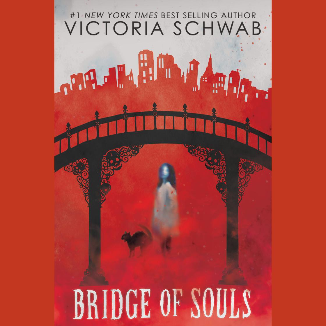 Bridge of Souls (City of Ghosts #3) by Victoria Schwab & V. E. Schwab