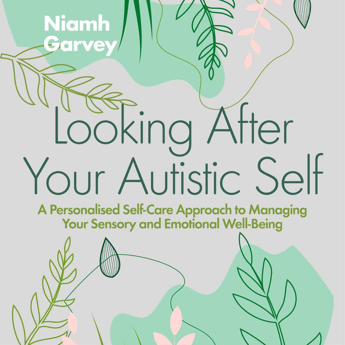 Looking After Your Autistic Self by Niamh Garvey