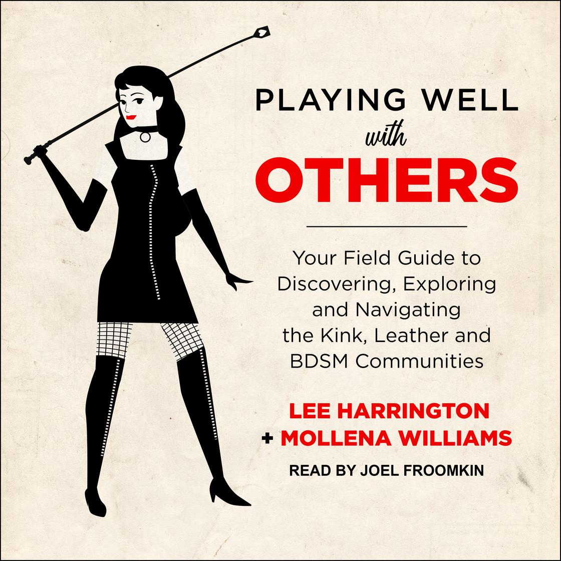 Playing Well with Others by Lee Harrington & Mollena Williams