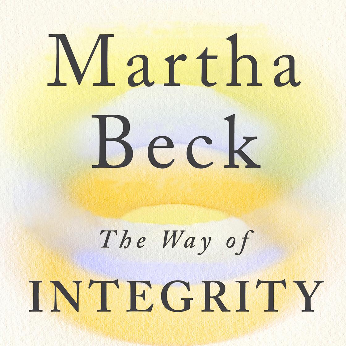 The Way of Integrity by Martha Beck