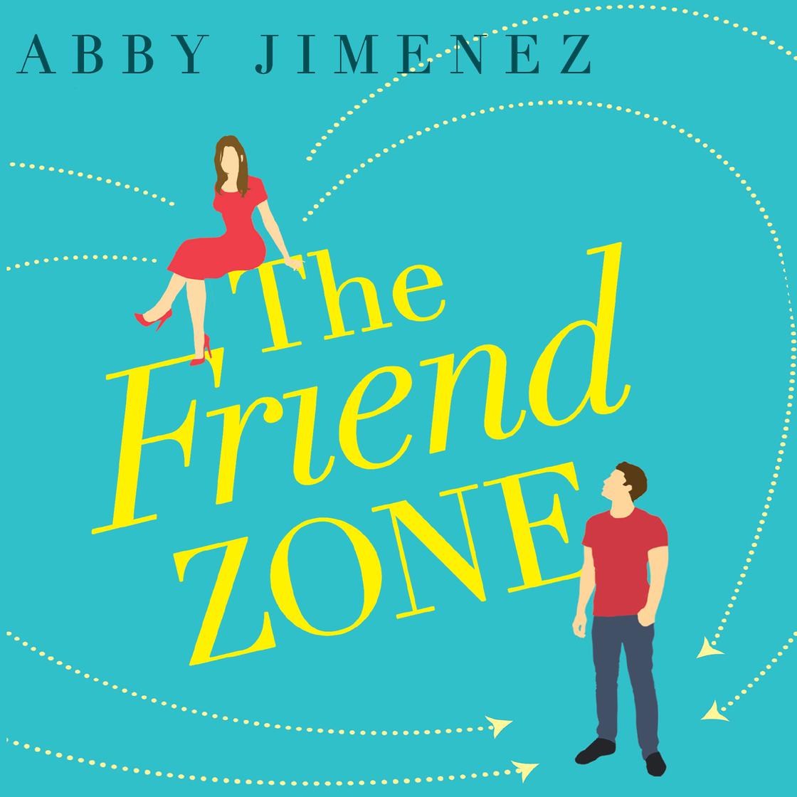 The Friend Zone: the most hilarious and heartbreaking romantic comedy by Abby Jimenez