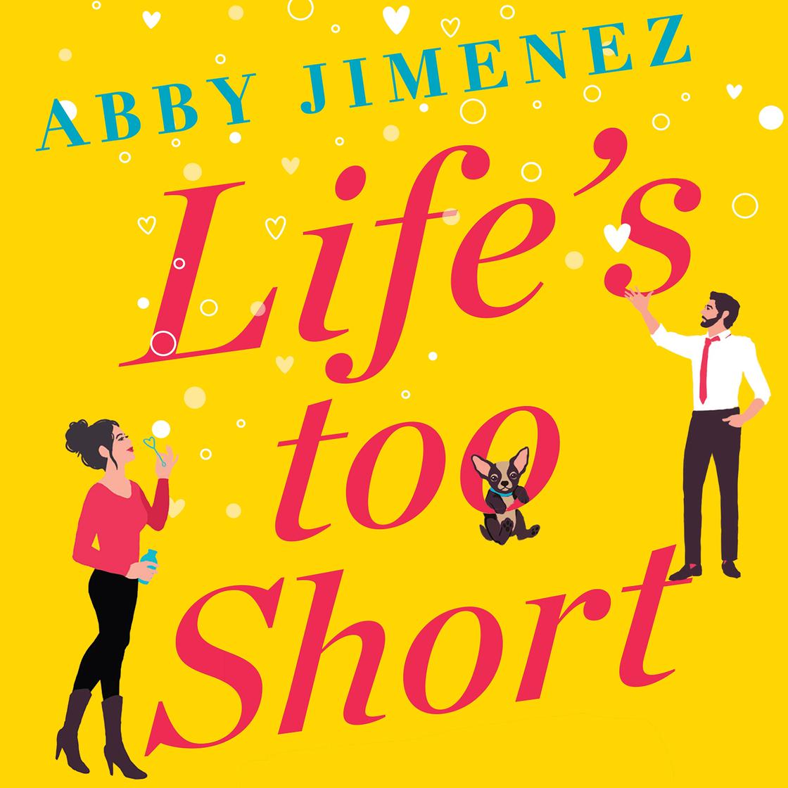 Life's Too Short by Abby Jimenez