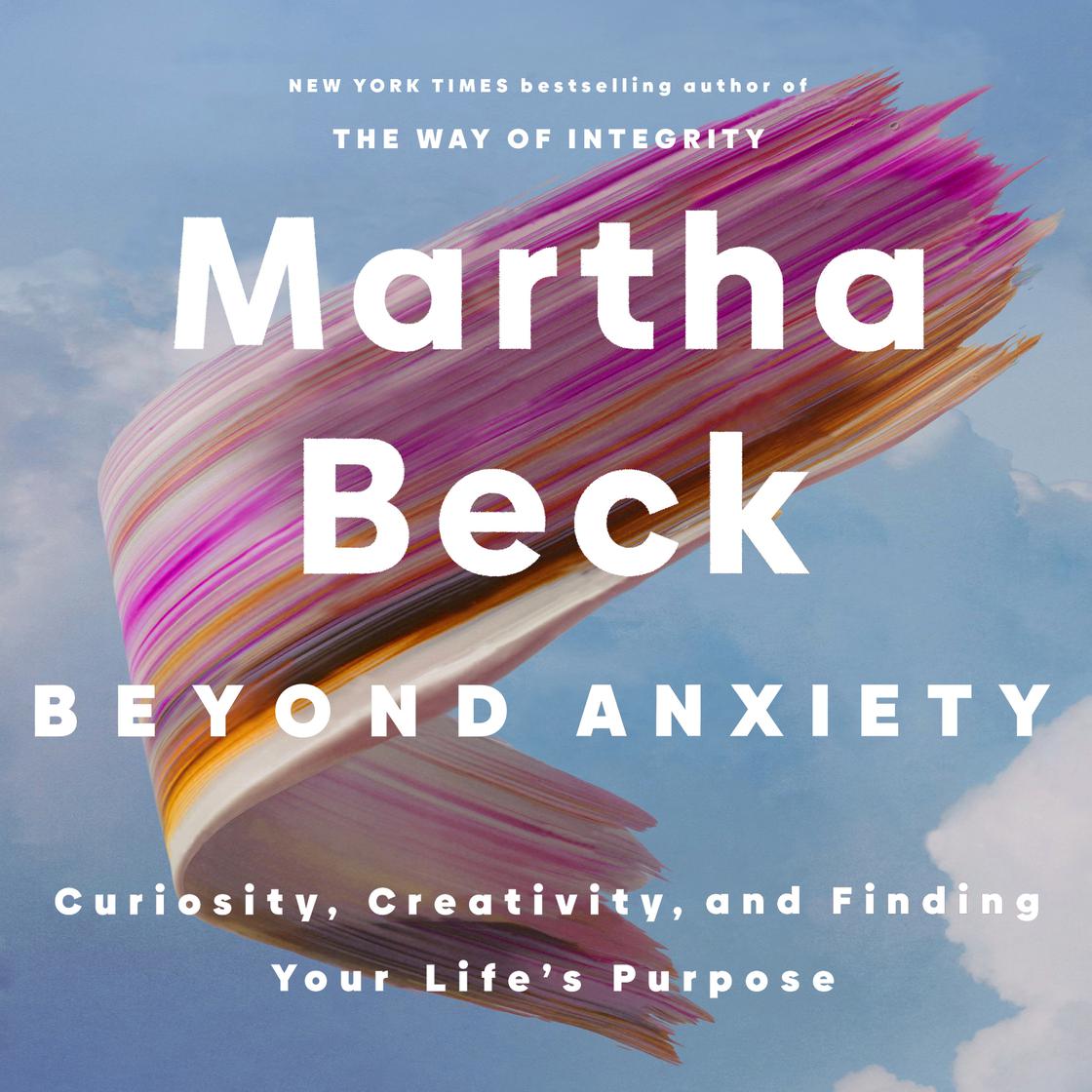 Beyond Anxiety by Martha Beck