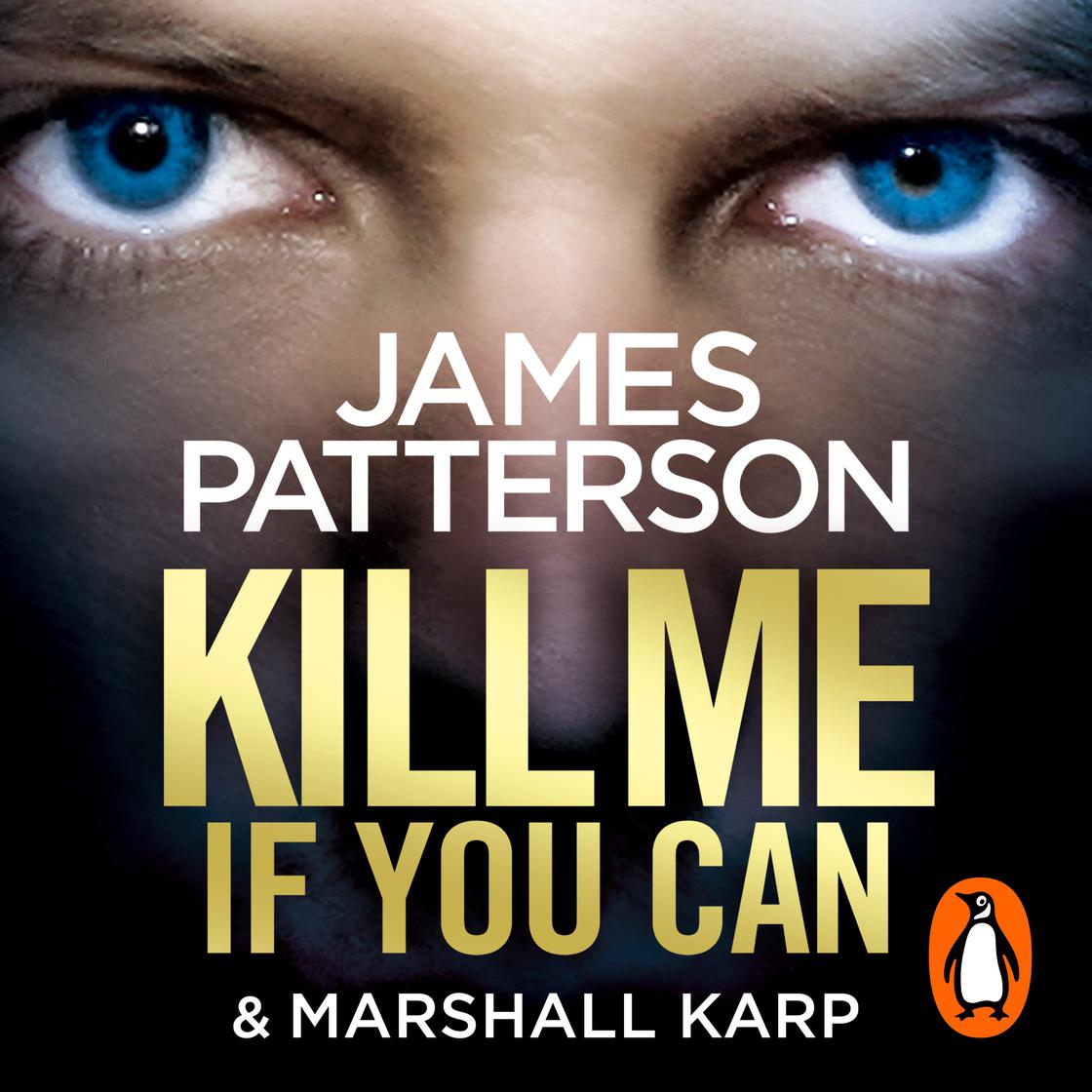 Kill Me if You Can by James Patterson