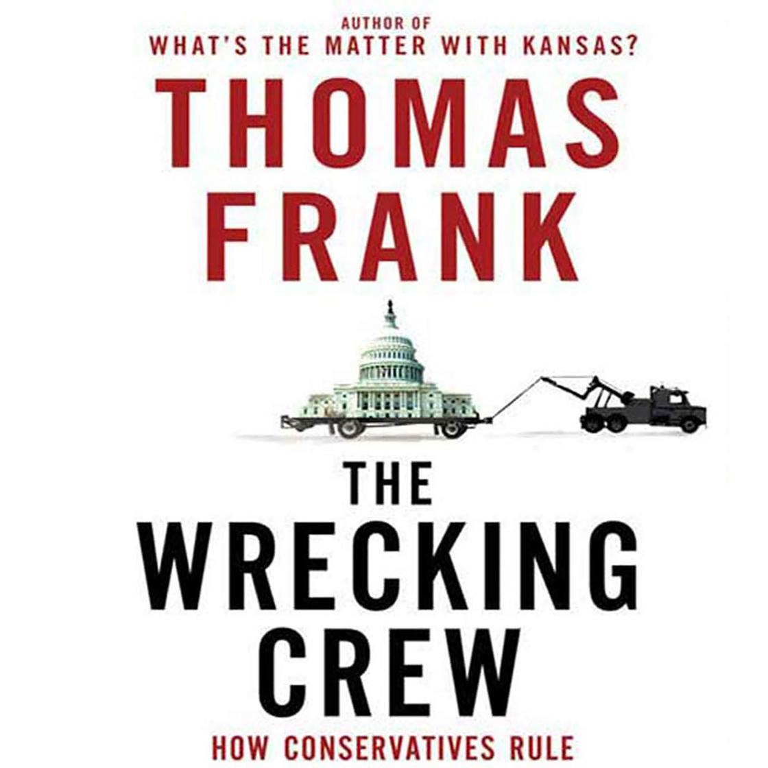 The Wrecking Crew by Thomas Frank