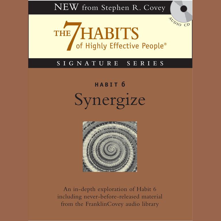 Habit 6 Synergize by Stephen R. Covey