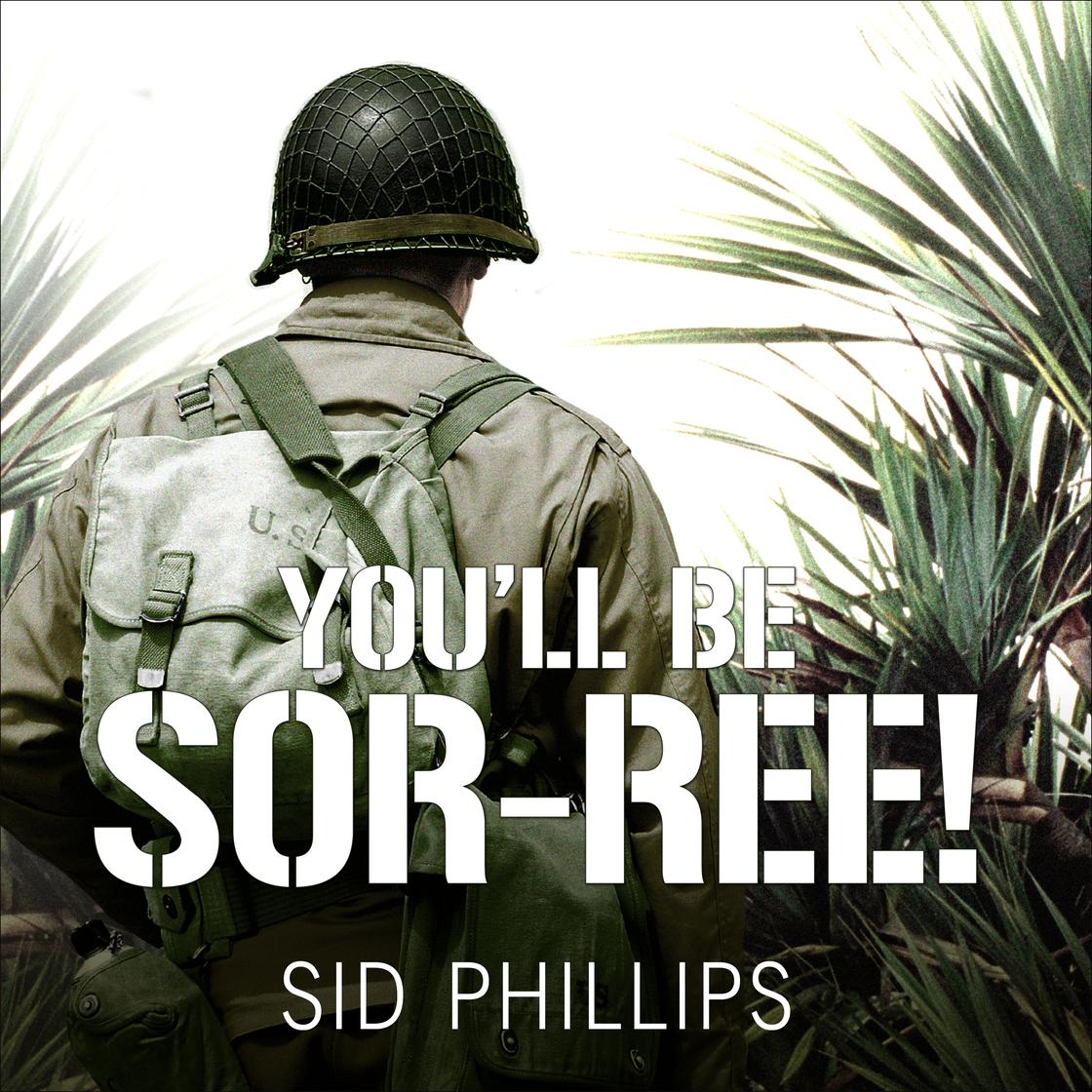 You'll Be Sor-ree! by Sid Phillips