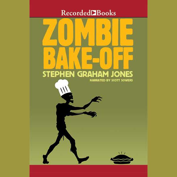 Zombie Bake-Off by Stephen Graham Jones