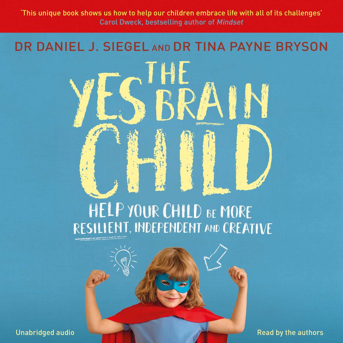 The Yes Brain Child by Daniel J Siegel & Tina Payne Bryson