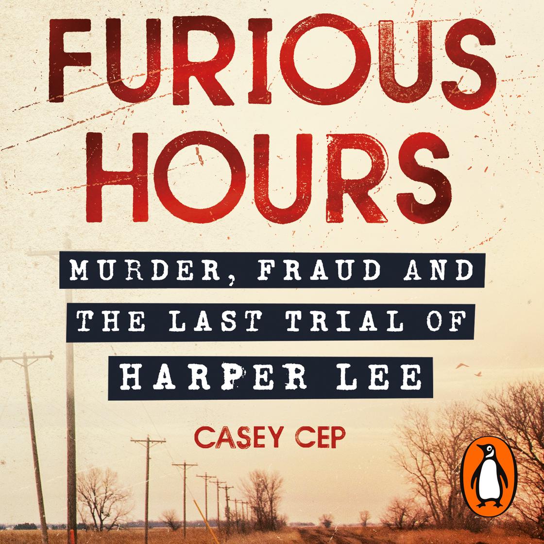 Furious Hours by Casey Cep