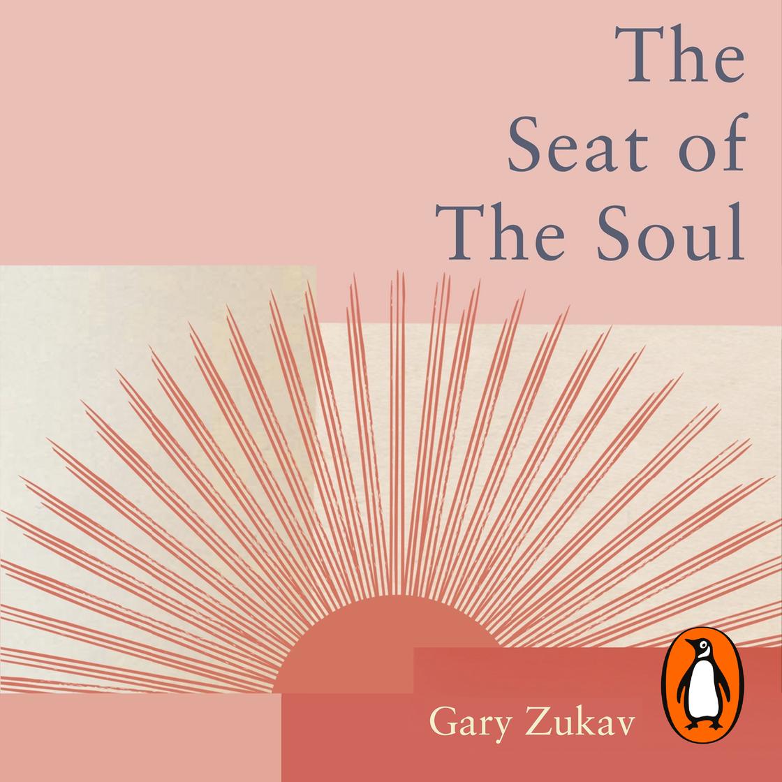 The Seat of the Soul by Gary Zukav