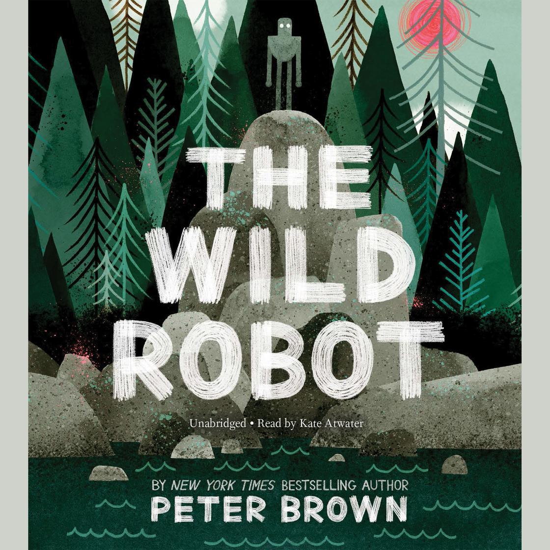 The Wild Robot by Peter Brown