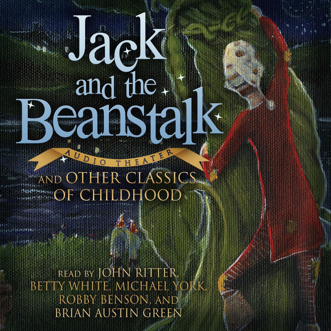 Jack and the Beanstalk and Other Classics of Childhood by various authors