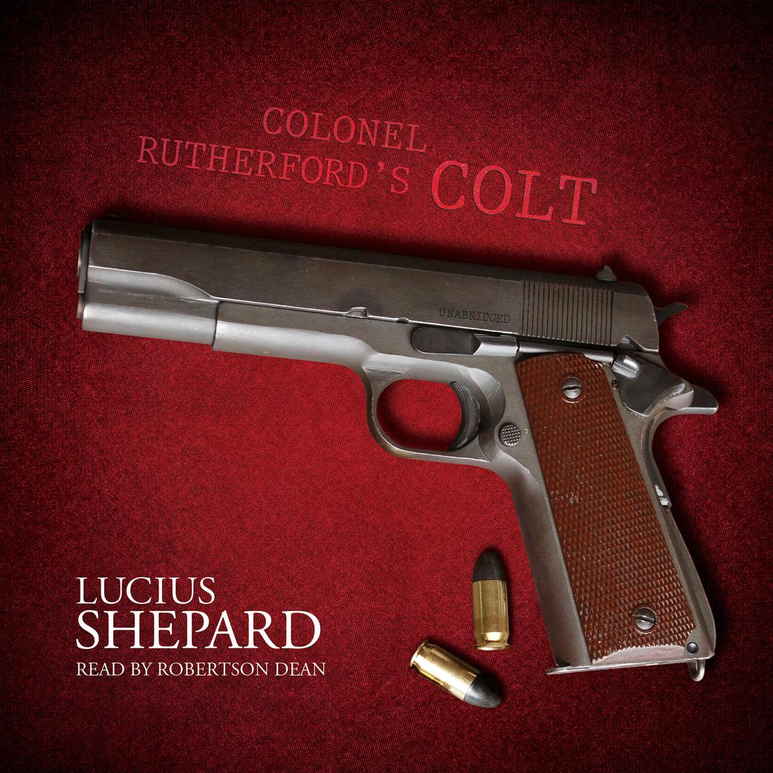 Colonel Rutherford’s Colt by Lucius Shepard