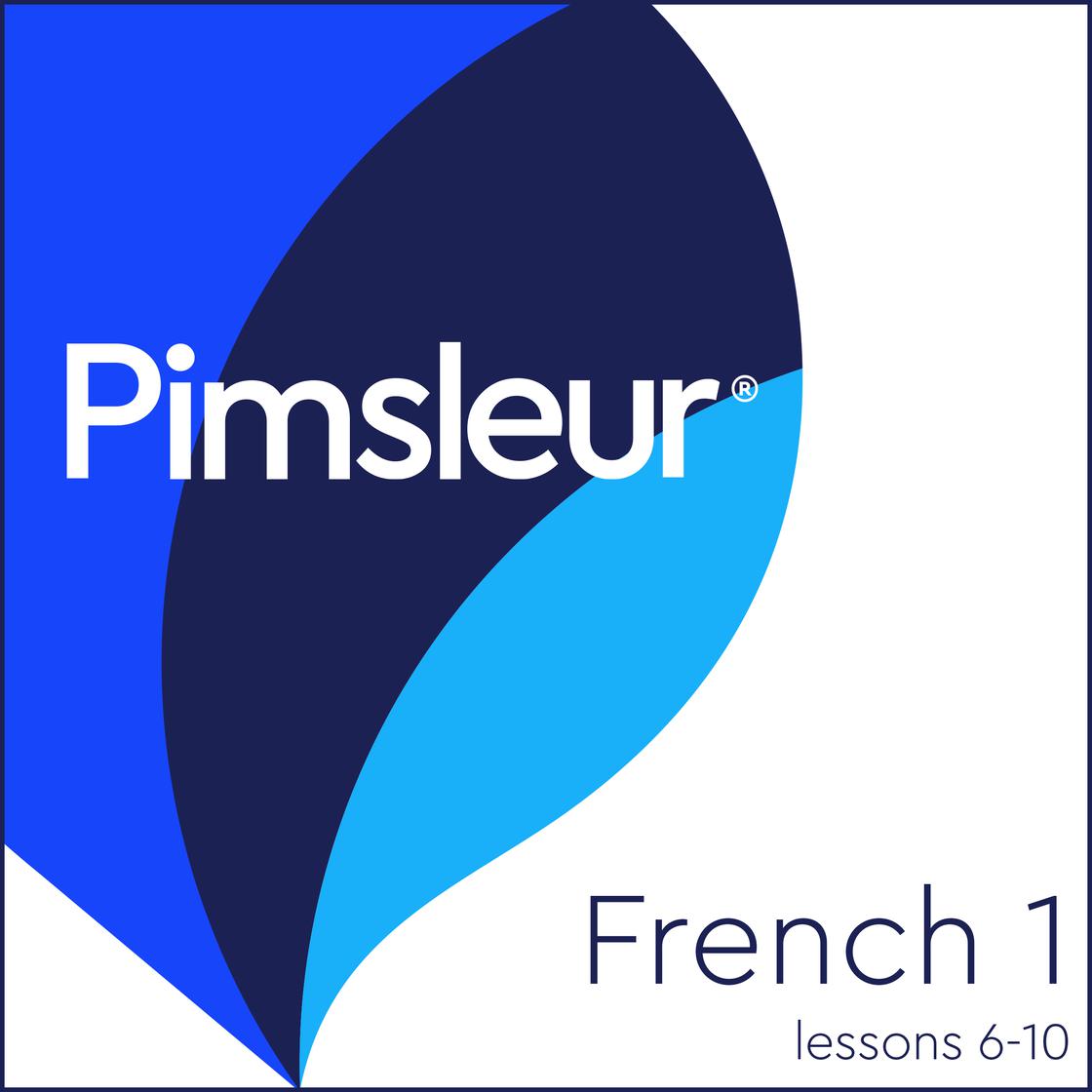 Pimsleur French Level 1 Lessons  6-10 by Pimsleur